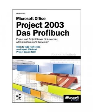 gebrauchtes Buch – Renke Holert – Microsoft Office Project 2003. Das Profibuch gebrauchtes Buch – Renke Holert – Microsoft Office Project 2003. Das Profibuch