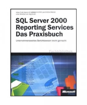 Microsoft SQL Server 2000 Reporting Services. Das Praxisbuch