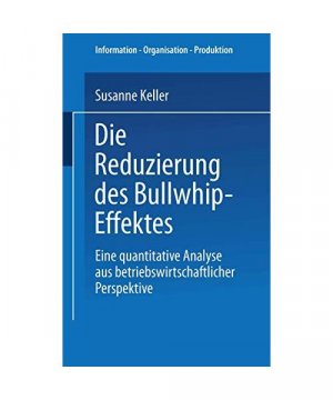 gebrauchtes Buch – Susanne Keller – Die Reduzierung des Bullwhip-Effektes