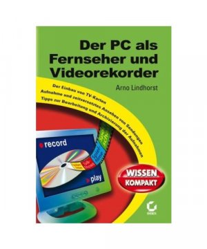 Der PC als Fernseher und Videorekorder