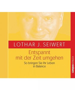 gebrauchtes Hörbuch – Lothar J. Seiwert – Entspannt mit der Zeit umgehen. CD