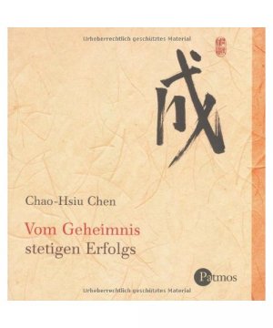 gebrauchtes Buch – Chen, Chao H – Vom Geheimnis stetigen Erfolgs