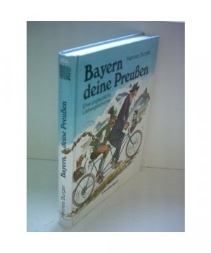 gebrauchtes Buch – Hannes Burger – Bayern, deine Preußen