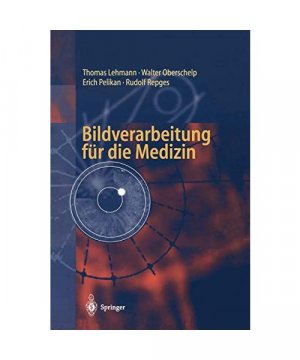 gebrauchtes Buch – Thomas Lehmann, Rudolf Repges – Bildverarbeitung für die Medizin