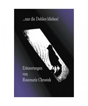 gebrauchtes Buch – Rosemarie Chrostek – ... nur die Dohlen blieben!