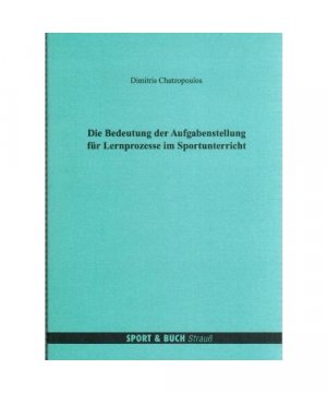 Die Bedeutung der Aufgabenstellung für Lernprozesse im Sportunterricht