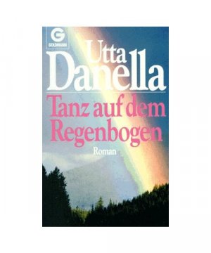 gebrauchtes Buch – Utta Danella – Tanz auf dem Regenbogen.