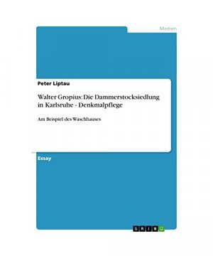 Walter Gropius: Die Dammerstocksiedlung in Karlsruhe - Denkmalpflege