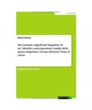 Meccanismi esignificati linguistici di un´identità contemporanea: Analisi dello spazio linguistico di una tifoseria Ultras di calcio