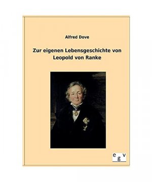 Zur eigenen Lebensgeschichte von Leopold von Ranke