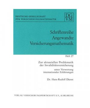 Zur aktuariellen Problematik der Invaliditätsversicherung unter Verwertung internationaler Erfahrungen