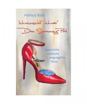 gebrauchtes Buch – Helmut Roth – Ich wünscht¿, ich wär¿ Dein Swimming-Pool