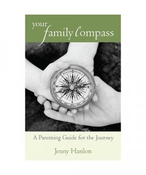 gebrauchtes Buch – Jenny Hanlon – Your Family Compass: A Parenting Guide for the Journey