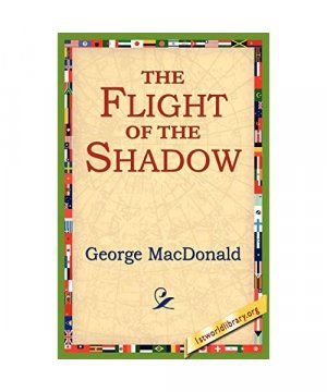gebrauchtes Buch – George Macdonald – The Flight of the Shadow