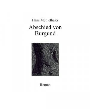gebrauchtes Buch – Hans Mühlethaler – Abschied von Burgund