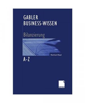 gebrauchtes Buch – Reinhard Heyd – Gabler Business-Wissen A-Z Bilanzierung