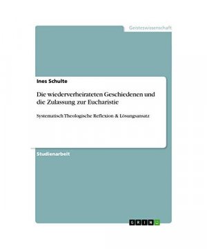 Die wiederverheirateten Geschiedenen und die Zulassung zur Eucharistie