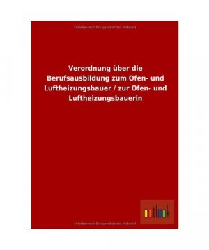 Verordnung über die Berufsausbildung zum Ofen- und Luftheizungsbauer / zur Ofen- und Luftheizungsbauerin