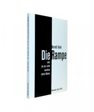 gebrauchtes Buch – Berndt Seite – Die Rampe oder An der Lethe wachsen keine Bäume