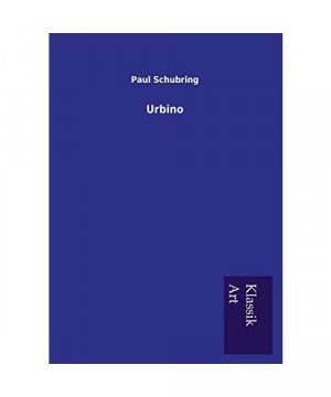 gebrauchtes Buch – Paul Schubring – Urbino