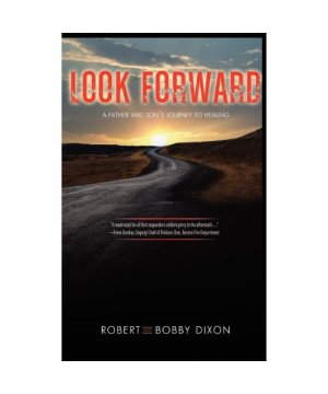 gebrauchtes Buch – Bob Dixon – Look Forward: A Father and Son's Journey of Healing