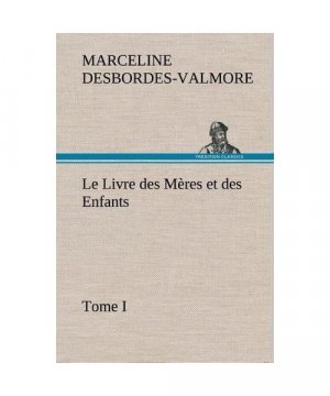 Le Livre des Mères et des Enfants, Tome I