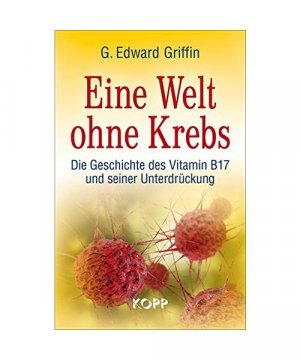 gebrauchtes Buch – G. Edward Griffin – Eine Welt ohne Krebs