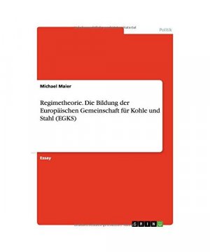 gebrauchtes Buch – Michael Maier – Regimetheorie. Die Bildung der Europäischen Gemeinschaft für Kohle und Stahl (EGKS)