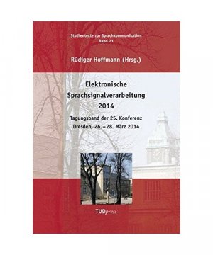 gebrauchtes Buch – Elektronische Sprachsignalverarbeitung 2014. Tagungsband der 25. Konferenz, Dresden, 26. ¿ 28. März 2014