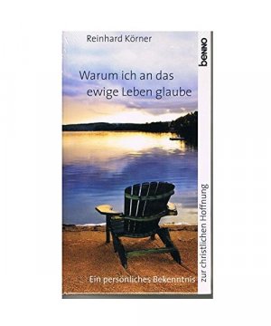 gebrauchtes Buch – Reinhard Körner – Warum ich an das ewige Leben glaube