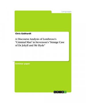 gebrauchtes Buch – Chris Gebhardt – A Discourse Analysis of Lombroso's "Criminal Man" in Stevenson¿s "Strange Case of Dr Jekyll and Mr Hyde"