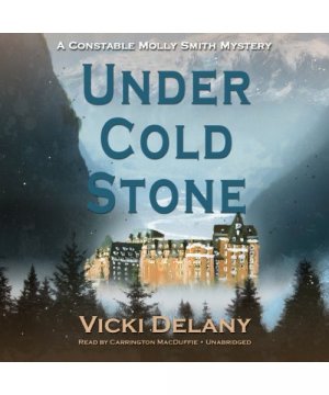 gebrauchtes Hörbuch – Vicki Delany – Under Cold Stone: A Constable Molly Smith Mystery