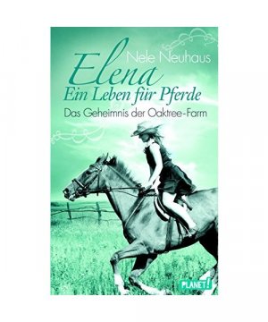 gebrauchtes Buch – Nele Neuhaus – Elena - Ein Leben für Pferde 04: Das Geheimnis der Oaktree-Farm