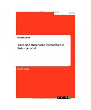 gebrauchtes Buch – Patrick Spieß – Wäre eine militärische Intervention in Syrien gerecht?