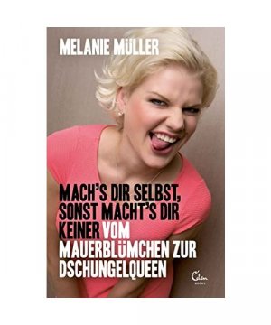 gebrauchtes Buch – Melanie Müller – Mach's Dir selbst, sonst macht's Dir keiner