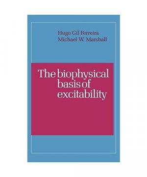 gebrauchtes Buch – Hugo Gil Ferreira – The Biophysical Basis of Excitability