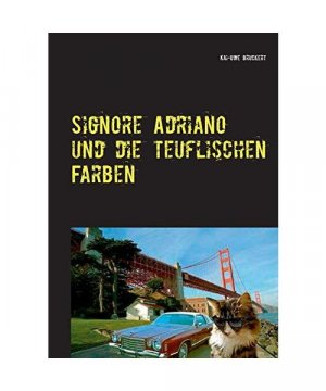 gebrauchtes Buch – Kai-Uwe Bruckert – Signore Adriano und die teuflischen Farben