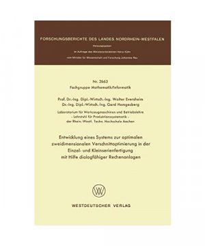 gebrauchtes Buch – Walter Eversheim – Entwicklung eines Systems zur optimalen zweidimensionalen Verschnittoptimierung in der Einzel- und Kleinserienanfertigung mit Hilfe dialogfähiger Rechenanlagen