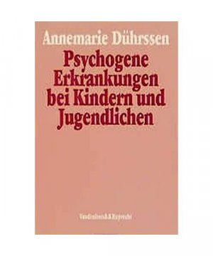 gebrauchtes Buch – Annemarie Dührssen – Psychogene Erkrankungen bei Kindern und Jugendlichen