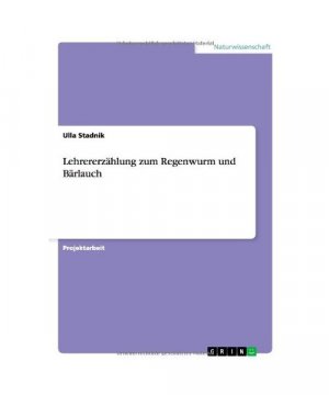 Lehrererzählung zum Regenwurm und Bärlauch