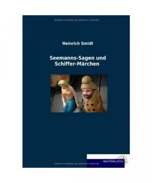 Seemanns-Sagen und Schiffer-Märchen