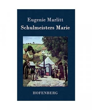 Schulmeisters Marie