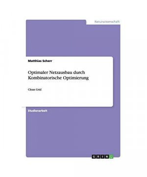 Optimaler Netzausbau durch Kombinatorische Optimierung