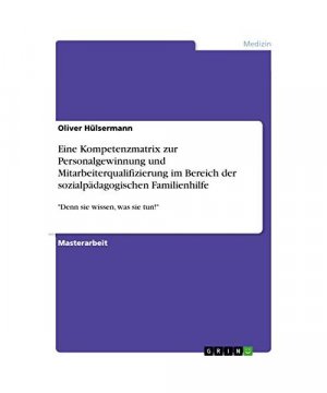 gebrauchtes Buch – Oliver Hülsermann – Eine Kompetenzmatrix zur Personalgewinnung und Mitarbeiterqualifizierung im Bereich der sozialpädagogischen Familienhilfe