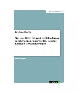 Was lässt Eltern mit geistiger Behinderung zu schwierigen Fällen werden? Befunde, Konflikte, Herausforderungen