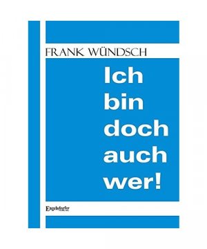 gebrauchtes Buch – Frank Wündsch – Ich bin doch auch wer!