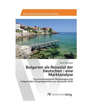 gebrauchtes Buch – Takvor Manuelyan – Bulgarien als Reiseziel der Deutschen - eine Marktanalyse