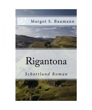 gebrauchtes Buch – Margot S. Baumann – Rigantona: Schottland Roman