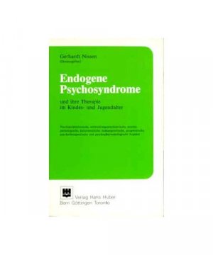 Endogene Psychosyndrome und ihre Therapie im Kindes- und Jugendalter