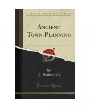 Ancient Town-Planning (Classic Reprint)